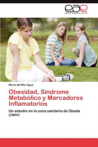 Kniha Obesidad, Sindrome Metabolico y Marcadores Inflamatorios María del Mar Egea