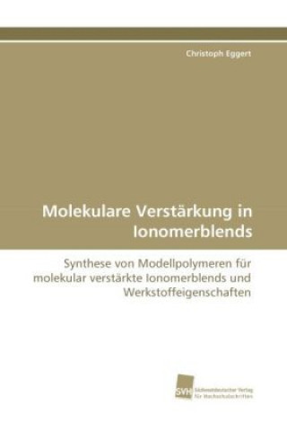 Kniha Molekulare Verstärkung in Ionomerblends Christoph Eggert