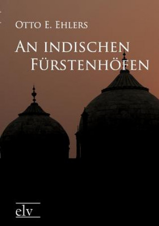 Kniha indischen Furstenhoefen Otto E. Ehlers