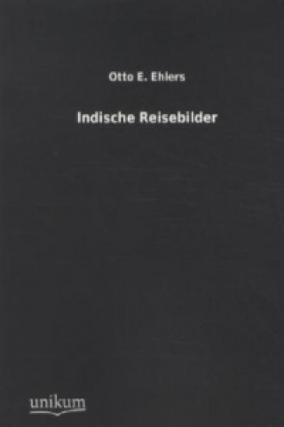 Kniha Indische Reisebilder Otto E. Ehlers