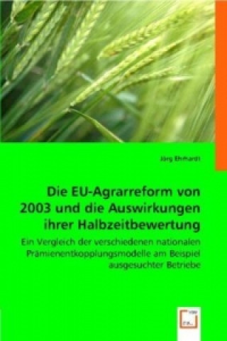 Carte Die EU-Agrarreform von 2003 und die Auswirkungen ihrer Halbzeitbewertung Jörg Ehrhardt
