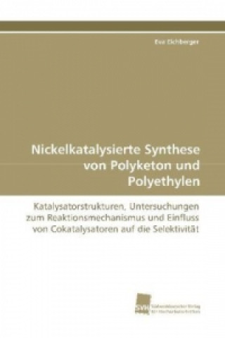 Carte Nickelkatalysierte Synthese von Polyketon und Polyethylen Eva Eichberger