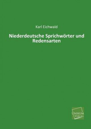 Könyv Niederdeutsche Sprichworter Und Redensarten Karl Eichwald
