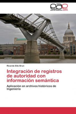 Kniha Integracion de registros de autoridad con informacion semantica Ricardo Eito Brun