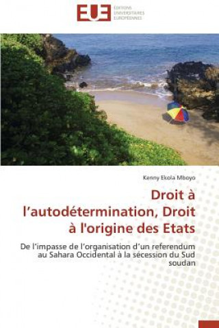 Книга Droit   L Autod termination, Droit   l'Origine Des Etats Kenny Ekola Mboyo