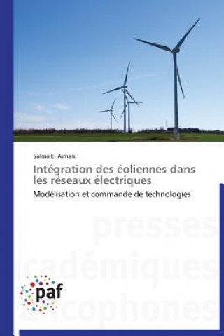 Könyv Integration Des Eoliennes Dans Les Reseaux Electriques Salma El Aimani