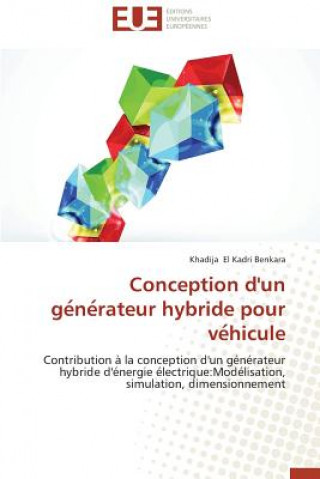 Könyv Conception d'Un GE Ne Rateur Hybride Pour Ve Hicule Khadija El Kadri Benkara
