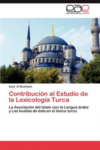 Kniha Contribucion Al Estudio de La Lexicologia Turca Sami El Mushtawi