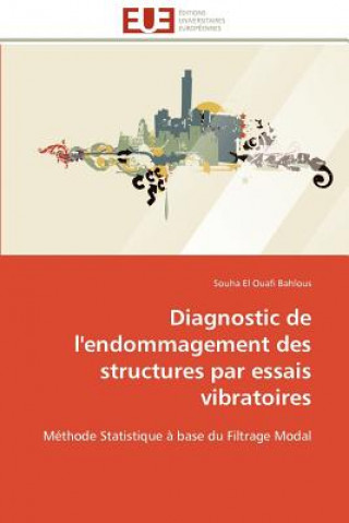 Książka Diagnostic de l'Endommagement Des Structures Par Essais Vibratoires Souha El Ouafi Bahlous