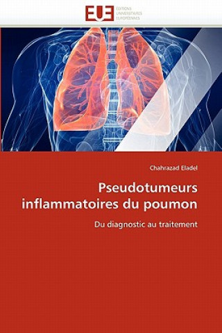 Könyv Pseudotumeurs Inflammatoires Du Poumon Chahrazad Eladel