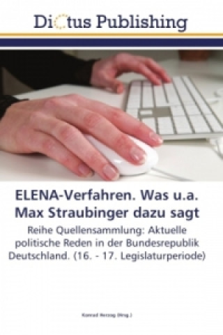 Book ELENA-Verfahren. Was u.a. Max Straubinger dazu sagt Konrad Herzog