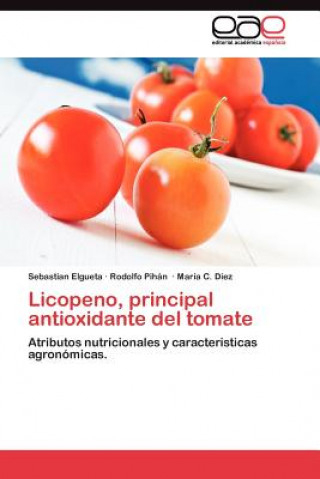 Книга Licopeno, principal antioxidante del tomate Sebastian Elgueta