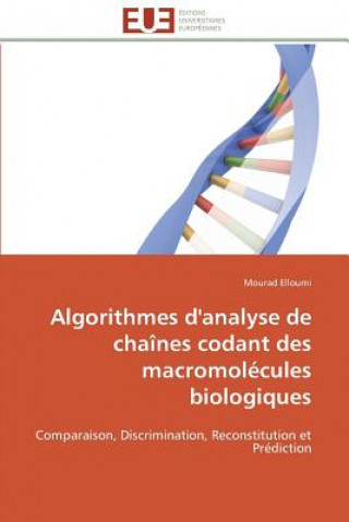 Carte Algorithmes d'analyse de chaines codant des macromolecules biologiques Mourad Elloumi