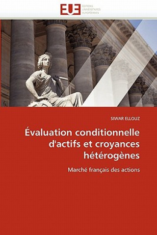 Livre valuation Conditionnelle d''actifs Et Croyances H t rog nes Siwar Ellouz