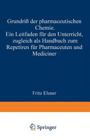 Knjiga Grundriss der pharmaceutischen Chemie Fritz Elsner