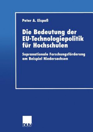 Kniha Die Bedeutung Der Eu-Technologiepolitik F r Hochschulen Peter A. Elspaß