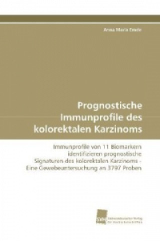 Kniha Prognostische Immunprofile des kolorektalen Karzinoms Anna Maria Emde