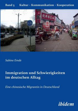 Книга Immigration und Schwierigkeiten im deutschen Alltag. Eine chinesische Migrantin in Deutschland Sabine Emde