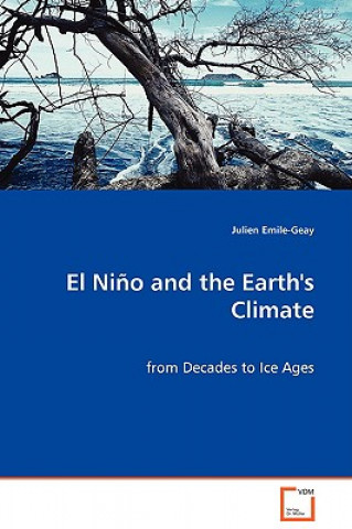 Könyv El Nino and the Earth's Climate - from Decades to Ice Ages Julien Emile-Geay