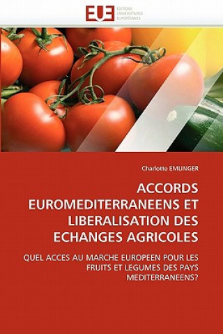 Kniha Accords Euromediterraneens Et Liberalisation Des Echanges Agricoles Charlotte Emlinger