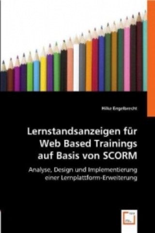 Książka Lernstandsanzeigen für Web Based Trainings auf Basis von SCORM Hilke Engelbrecht