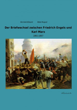 Carte Der Briefwechsel zwischen Friedrich Engels und Karl Marx. Bd.3 Friedrich Engels