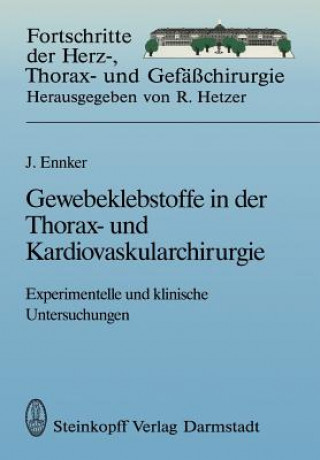 Könyv Gewebeklebstoffe in der Thorax- und Kardiovaskularchirurgie Jürgen Ennker