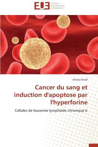 Kniha Cancer Du Sang Et Induction d'Apoptose Par l'Hyperforine Alireza Ensaf