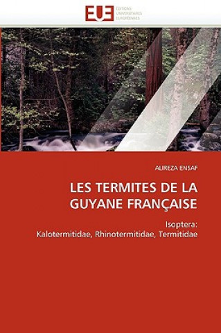Könyv Les Termites de la Guyane Fran aise Alireza Ensaf