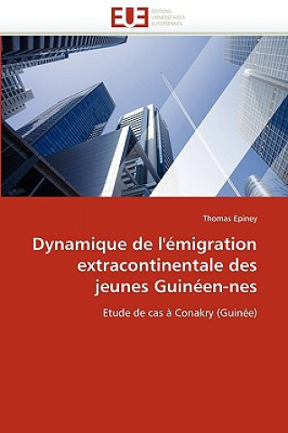 Könyv Dynamique de l'' migration Extracontinentale Des Jeunes Guin en-NES Thomas Epiney