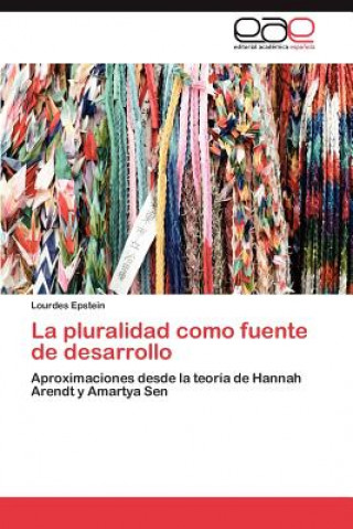 Kniha Pluralidad Como Fuente de Desarrollo Lourdes Epstein