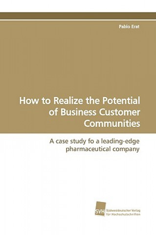Carte How to Realize the Potential of Business Customer Communities Pablo Erat