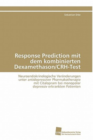 Kniha Response Prediction mit dem kombinierten Dexamethason/CRH-Test Sebastian Erbe