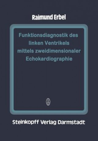 Kniha Funktionsdiagnostik des linken Ventrikels mittels zweidimensionaler Echokardiographie Raimund Erbel