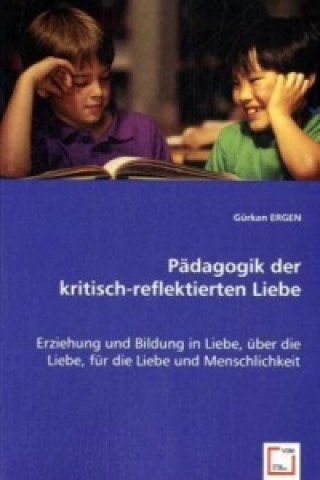 Książka Pädagogik der kritisch-reflektierten Liebe Gürkan Ergen