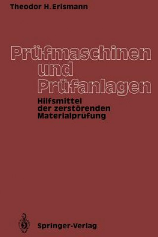 Książka Prüfmaschinen und Prüfanlagen Theodor H. Erismann