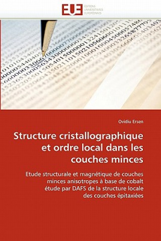 Livre Structure Cristallographique Et Ordre Local Dans Les Couches Minces Ovidiu Ersen