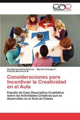 Könyv Consideraciones para Incentivar la Creatividad en el Aula Claudia Escalante Riveros.