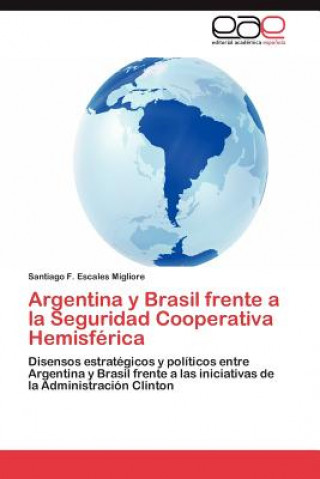 Book Argentina y Brasil Frente a la Seguridad Cooperativa Hemisferica Santiago F. Escales Migliore