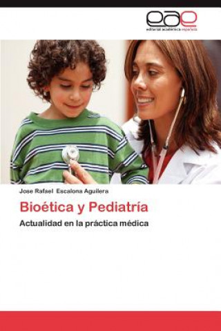 Book Bioetica y Pediatria Jose Rafael Escalona Aguilera