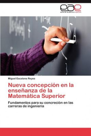 Kniha Nueva Concepcion En La Ensenanza de La Matematica Superior Miguel Escalona Reyes