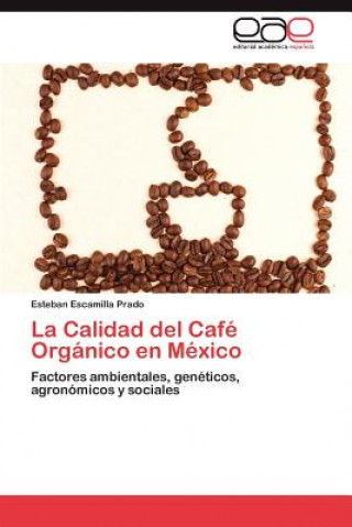 Carte Calidad del Cafe Organico En Mexico Esteban Escamilla Prado