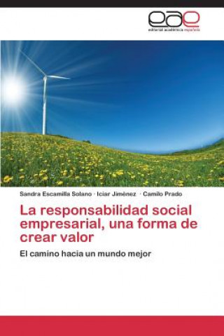 Kniha responsabilidad social empresarial, una forma de crear valor Sandra Escamilla Solano