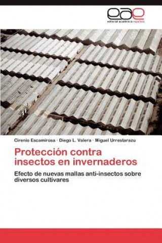 Книга Proteccion Contra Insectos En Invernaderos Cirenio Escamirosa