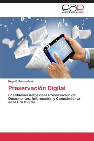 Buch Preservacion Digital Hugo E. Escobedo A.