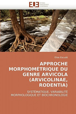 Carte Approche Morphom trique Du Genre Arvicola (Arvicolinae, Rodentia) Elise Escudé