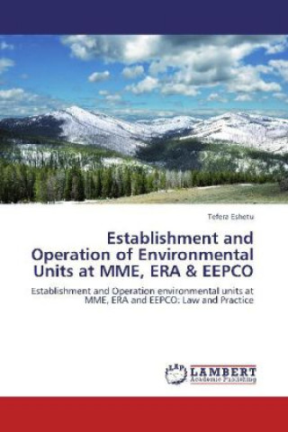 Kniha Establishment and Operation of Environmental Units at MME, ERA & EEPCO Tefera Eshetu