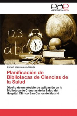 Kniha Planificacion de Bibliotecas de Ciencias de la Salud Manuel Espantaleón Ágreda