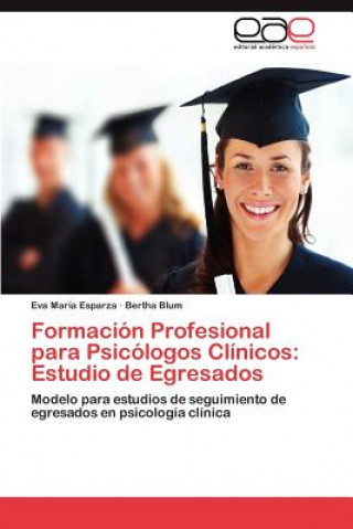 Kniha Formacion Profesional Para Psicologos Clinicos Eva María Esparza