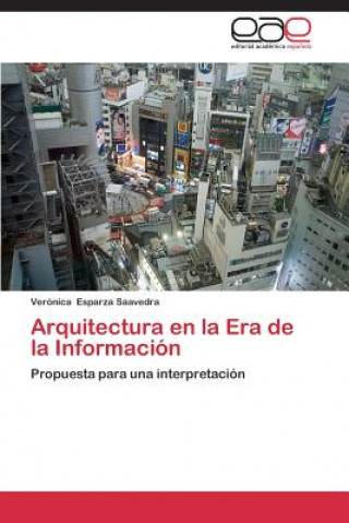 Könyv Arquitectura En La Era de La Informacion Verónica Esparza Saavedra